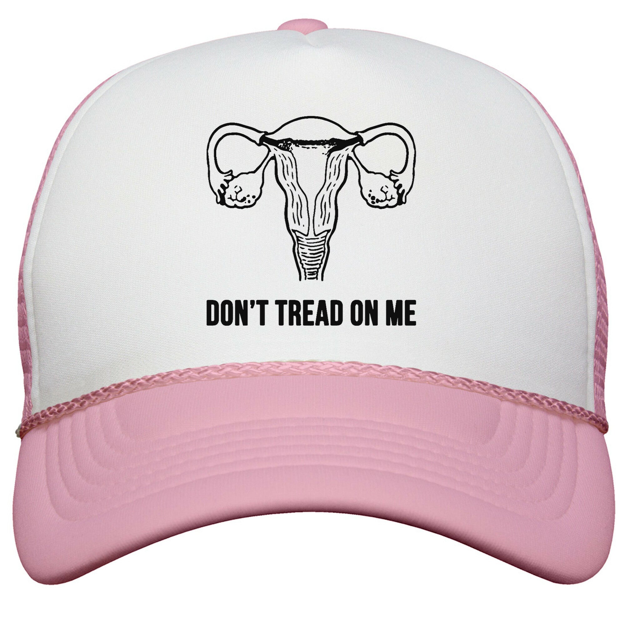 Dont Tread On Me \(Pro-Choice Uterus\) Snapback Trucker Hat